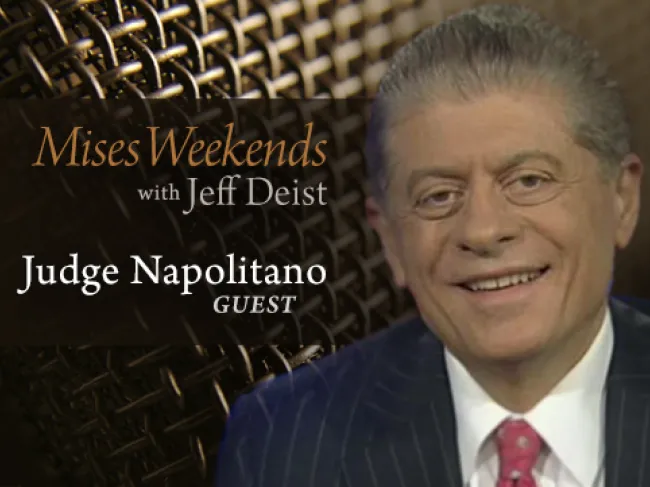 Judge Napolitano on Mises Weekends